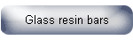 Glass resin bars