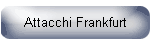 Attacchi Frankfurt